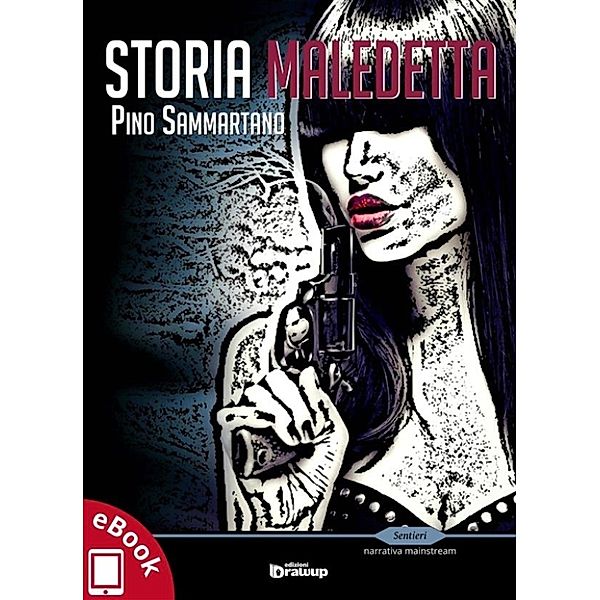 Collana Sentieri - Narrativa mainstream: Storia maledetta, Pino Sammartano