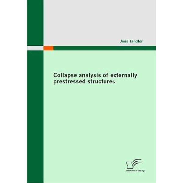 Collapse analysis of externally prestressed structures, Jens Tandler