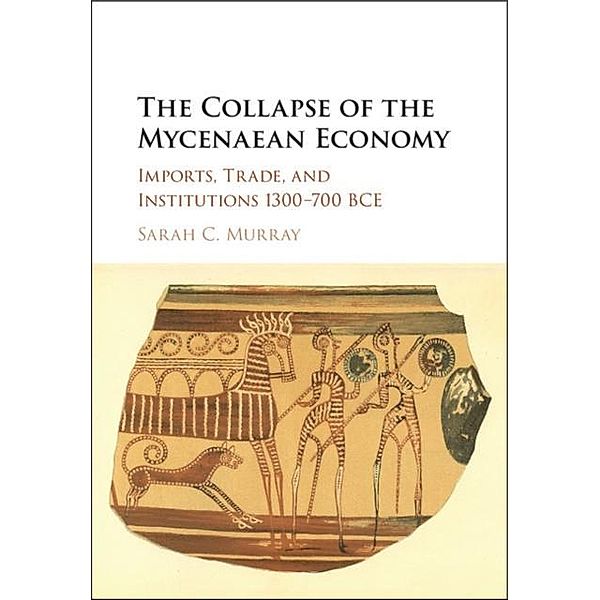 Collapse of the Mycenaean Economy, Sarah C. Murray