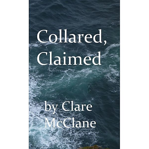 Collared, Claimed, Clare McClane