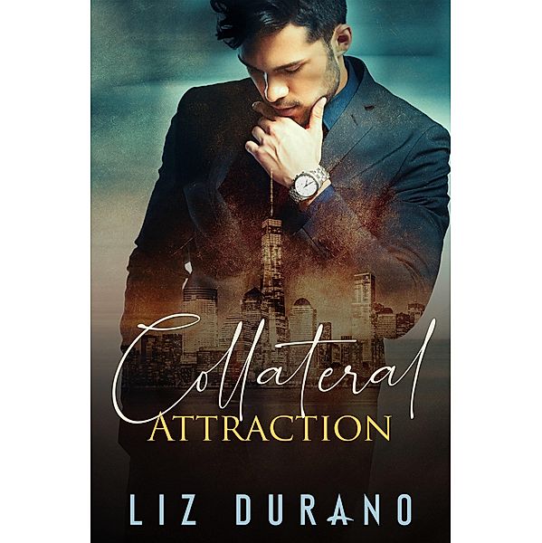 Collateral Attraction: An Enemies to Lovers Romantic Suspense Novel (Fire and Ice, #1) / Fire and Ice, Liz Durano