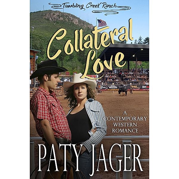 Collateral Love (Tumbling Creek Ranch, #4) / Tumbling Creek Ranch, Paty Jager