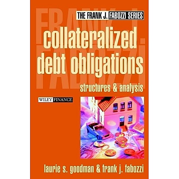 Collateralized Debt Obligations / Frank J. Fabozzi Series, Laurie S. Goodman, Frank J. Fabozzi