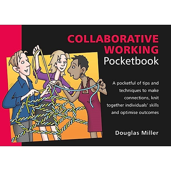 Collborative Working Pocketbook / Management Pocketbooks Bd.91, Douglas Miller