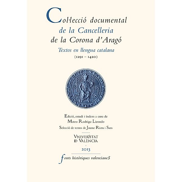 Col·lecció documental de la Cancelleria de la Corona d'Aragó / Fonts Històriques Valencianes Bd.56, Aavv