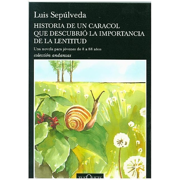 Collecion andanzas / Historia de un caracol que descubrió la importancia de la lentitud, Luis Sepúlveda