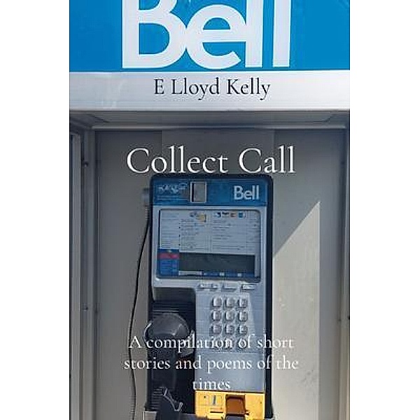 Collect Call, E Lloyd Kelly