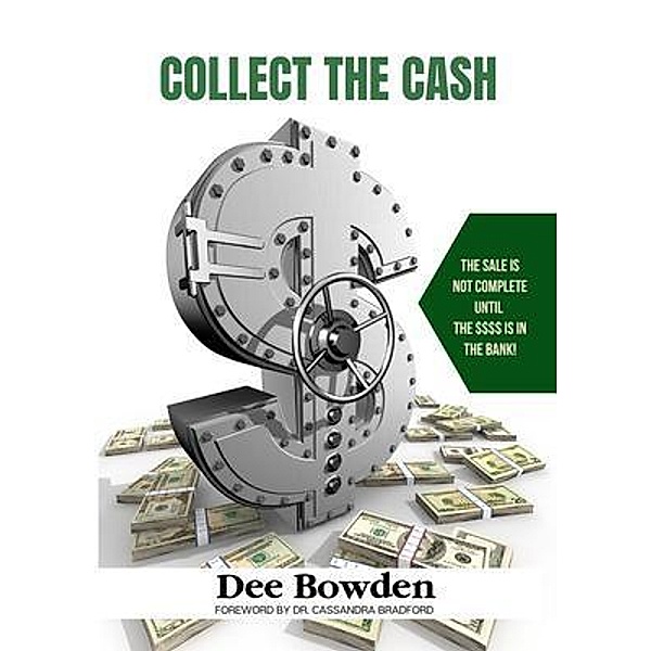Collect The Cash / BCS Solutions, Dee Bowden