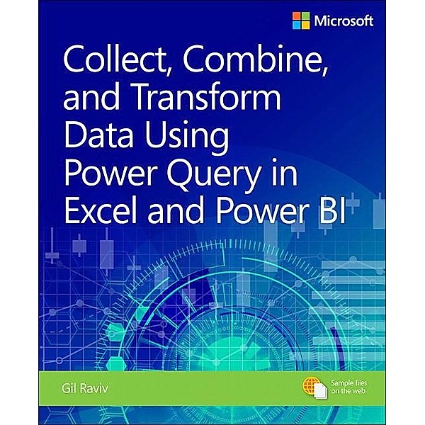 Collect, Transform and Combine Data using Power BI and Power Query in Excel, Gil Raviv