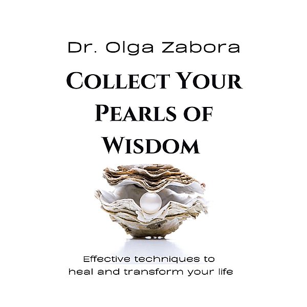 COLLECT YOUR PEARLS OF WISDOM, Olga Zabora