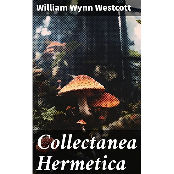 Collectanea Hermetica, William Wynn Westcott