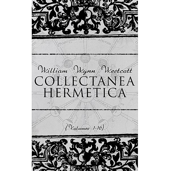 Collectanea Hermetica (Volumes 1-10), William Wynn Westcott