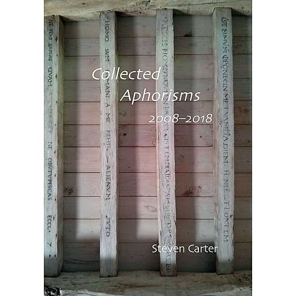 Collected Aphorisms, Steven Carter