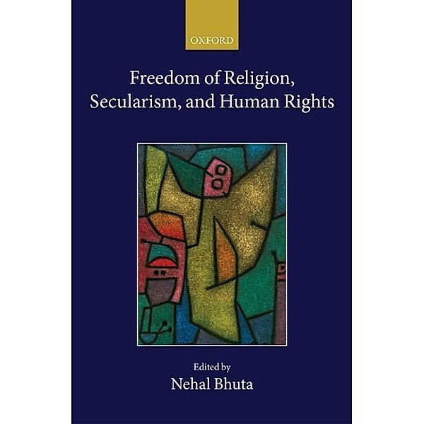 Collected Courses of the Academy of European Law / Freedom of Religion, Secularism, and Human Rights