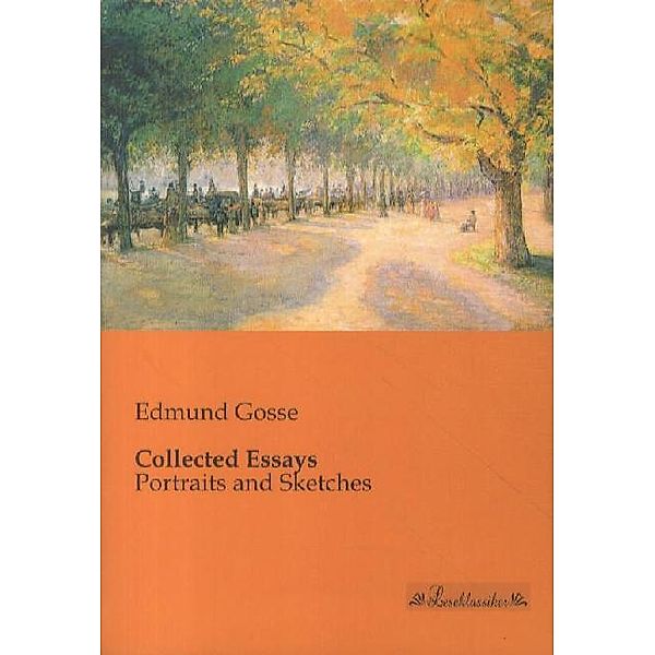 Collected Essays, Edmund Gosse