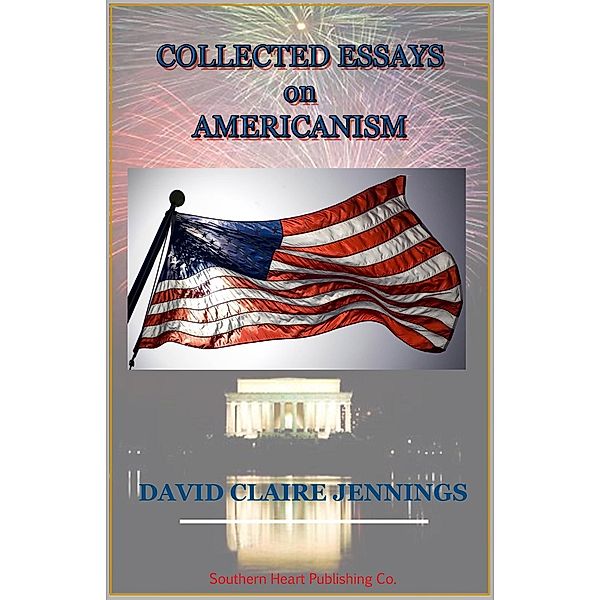 Collected Essays On Americanism, David Claire Jennings