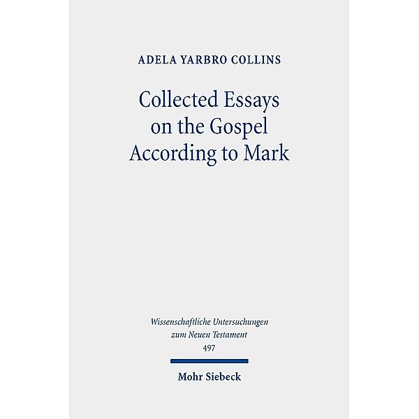 Collected Essays on the Gospel According to Mark, Adela Yarbro Collins