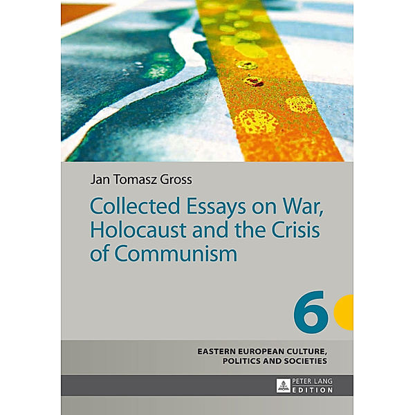 Collected Essays on War, Holocaust and the Crisis of Communism, Jan Tomasz Gross