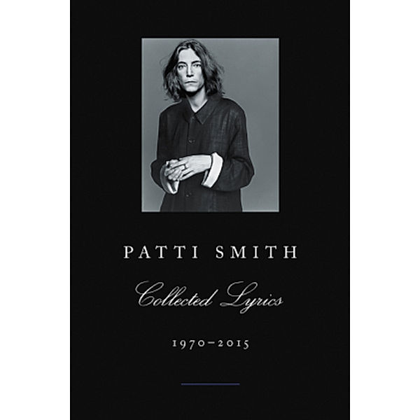 Collected Lyrics, 1970-2015, Patti Smith