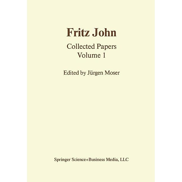 Collected Papers:  Fritz John, Fritz John