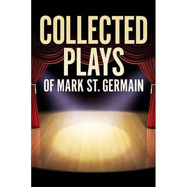 Collected Plays of Mark St. Germain, Mark St. Germain