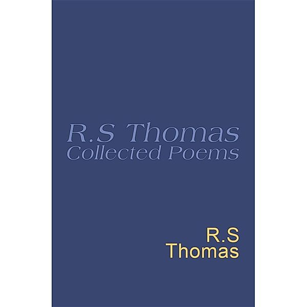 Collected Poems: 1945-1990 R.S.Thomas, R. S. Thomas