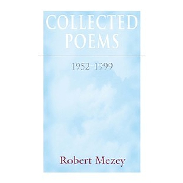 Collected Poems, 1952-1999, Mezey Robert Mezey