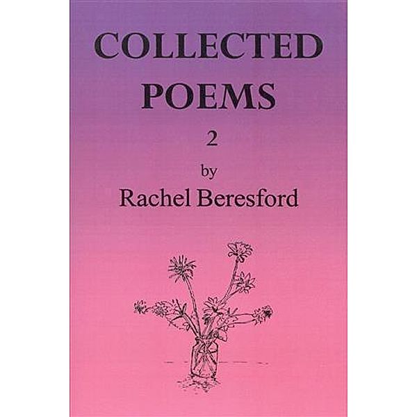 Collected Poems 2, Rachel Beresford