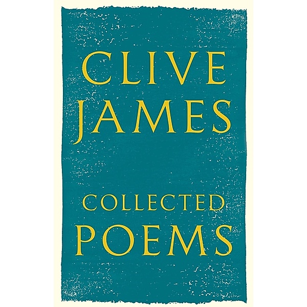 Collected Poems, Clive James