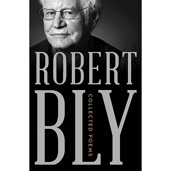 Collected Poems, Robert Bly