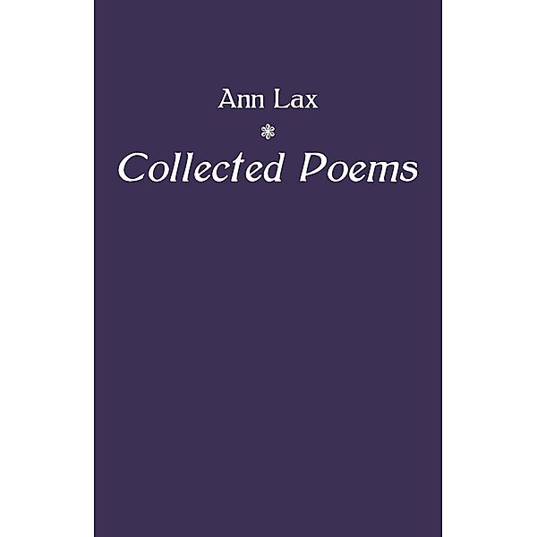 Collected Poems, Ann Lax