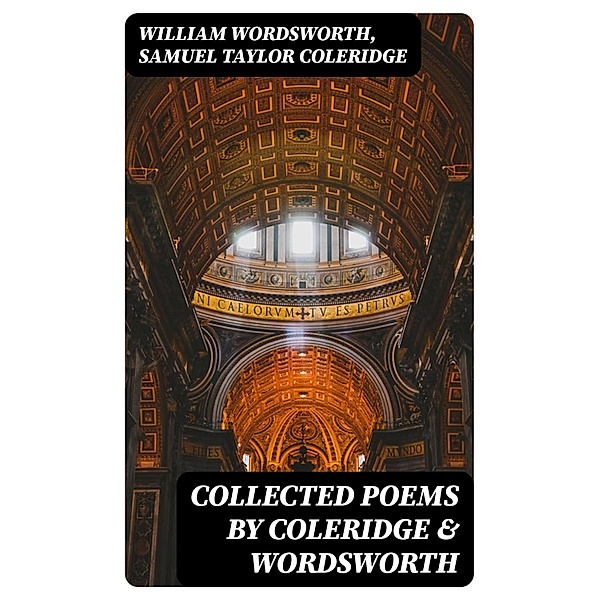 Collected Poems by Coleridge & Wordsworth, William Wordsworth, Samuel Taylor Coleridge