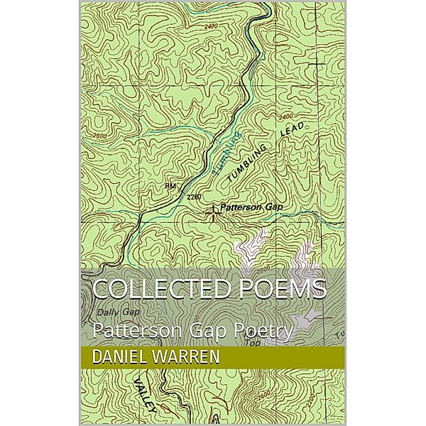Collected Poems (Patterson Gap Poetry, #6) / Patterson Gap Poetry, Daniel Warren