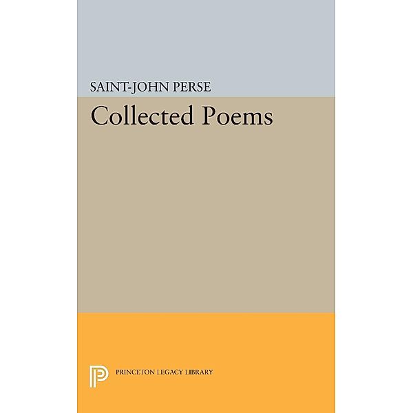 Collected Poems / Princeton Legacy Library Bd.690, Saint-John Perse