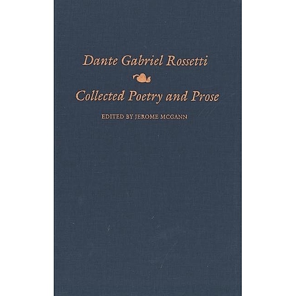 Collected Poetry and Prose, Dante Gabriel Rossetti