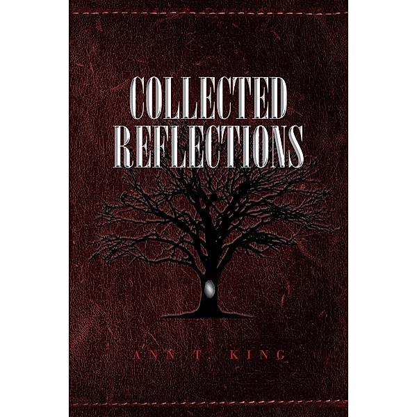 Collected Reflections, Ann T. King
