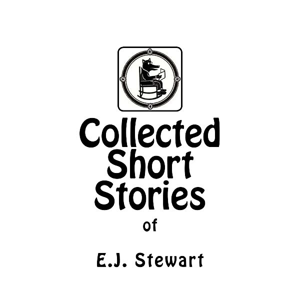 Collected Short Stories, E. J. Stewart