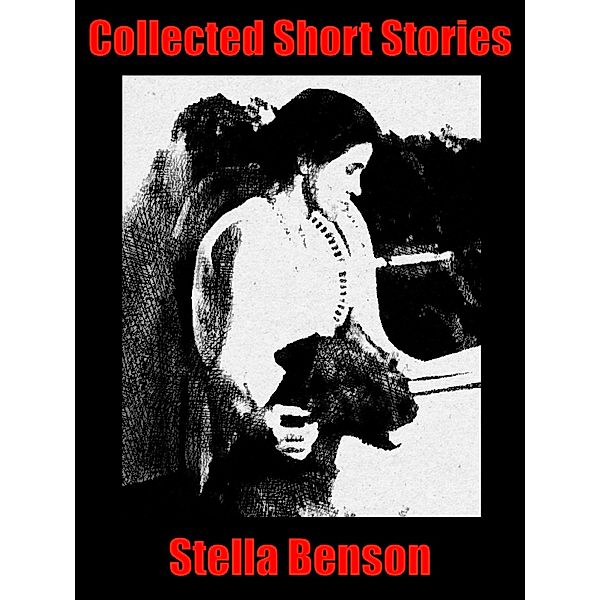 Collected Short Stories, Stella Benson