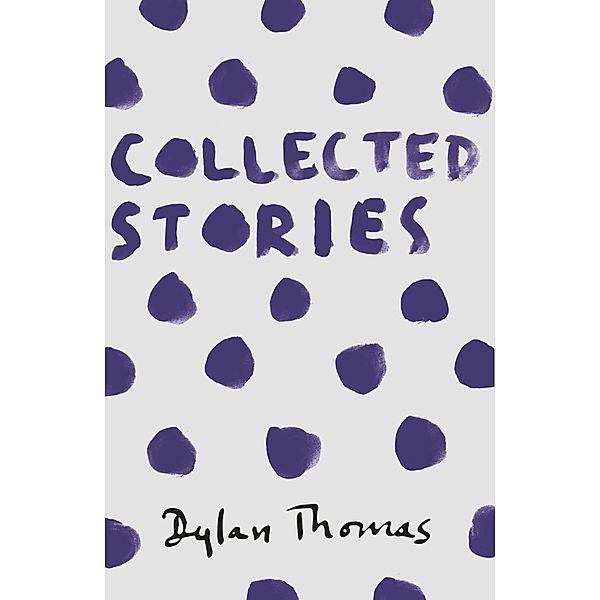 Collected Stories, Dylan Thomas