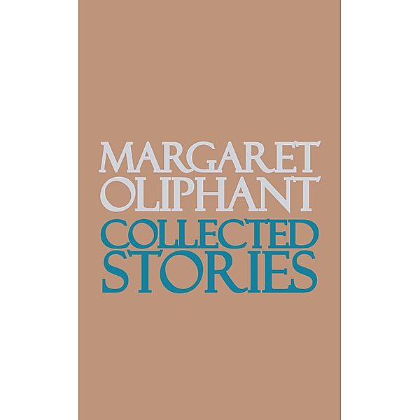 Collected Stories, Margaret Oliphant