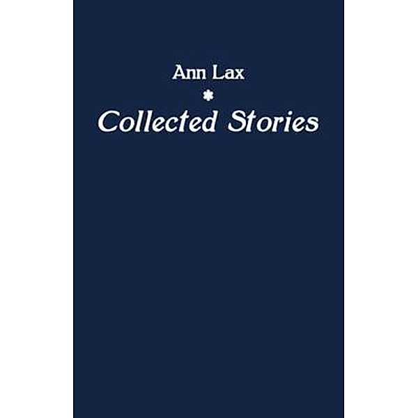 Collected Stories, Ann Lax