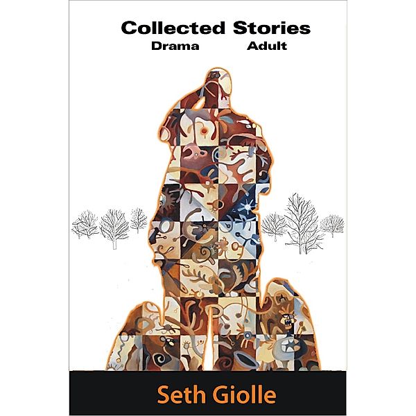 Collected Stories: Adult Drama, Seth Giolle