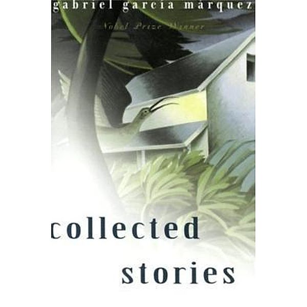 Collected Stories / Bleak Hourse Publishing, Gabriel Garcia Marquez