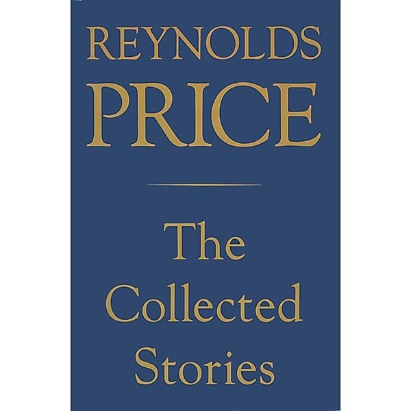 Collected Stories of Reynolds Price, Reynolds Price