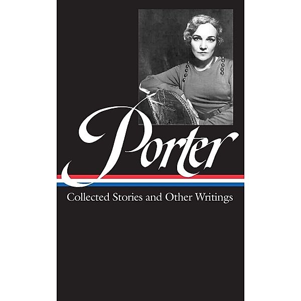 Collected Stories & Orher Writings, Katherine A. Porter
