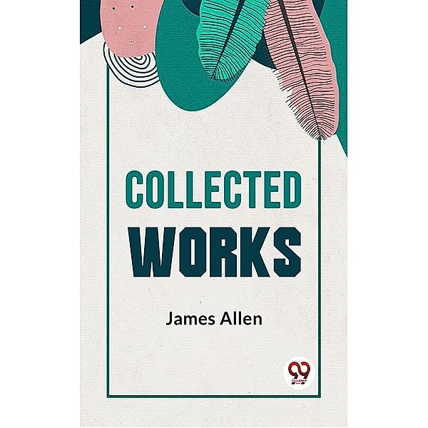 Collected Works, James Allen