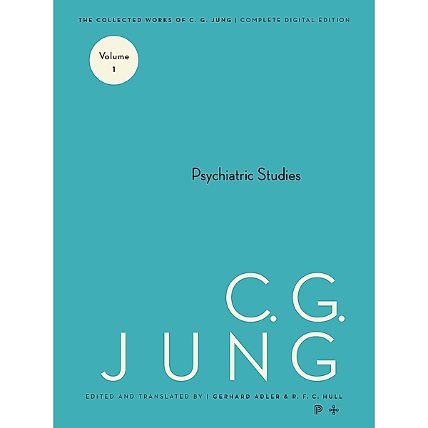 Collected Works of C.G. Jung, Volume 1 / Collected Works of C.G. Jung, C. G. Jung