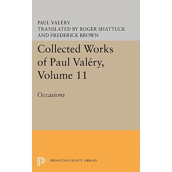 Collected Works of Paul Valery, Volume 11 / Princeton Legacy Library Bd.1265, Paul Valéry