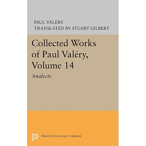 Collected Works of Paul Valery, Volume 14 / Princeton Legacy Library Bd.1342, Paul Valéry