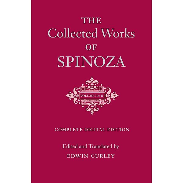 Collected Works of Spinoza, Volumes I and II, Benedictus de Spinoza